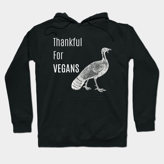 Thankful For Vegans - Turkey Hoodie by TJWDraws